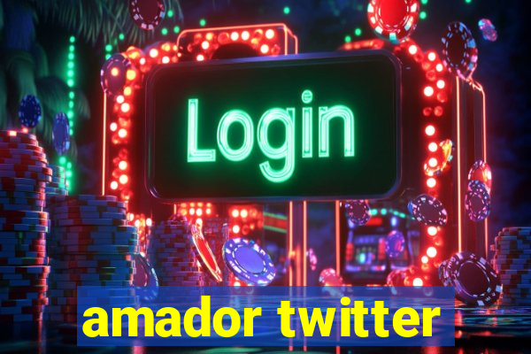 amador twitter